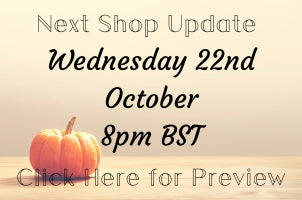 Next Shop Update Wednesday 22nd October. 8pm BST. Click here for Preview