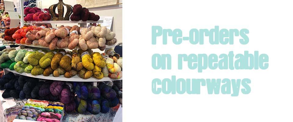 Photo of skeins of yarn with text Pre-orders on repeatable colourways